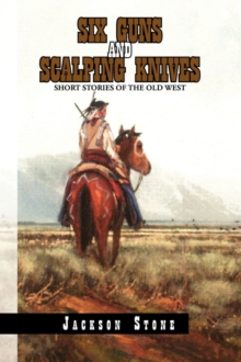 Image for Six Guns and Scalping Knives