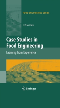 Image for Case studies in food engineering: learning from experience