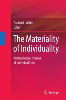 Image for The materiality of individuality: archaeological studies of individual lives