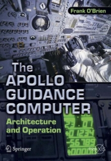 Image for The Apollo Guidance Computer: Architecture and Operation