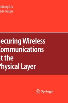 Image for Securing Wireless Communications at the Physical Layer