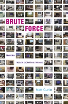 Image for Brute force  : cracking the data encryption standard