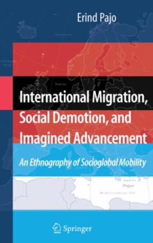 Image for International Migration, Social Demotion, and Imagined Advancement