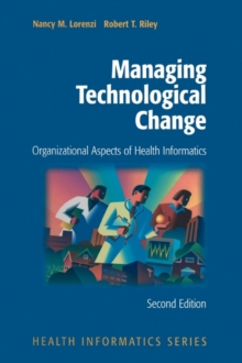 Image for Managing technological change  : organizational aspects of health informatics