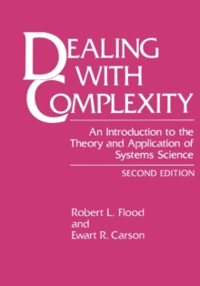 Image for Dealing with complexity  : an introduction to the theory and application of systems science