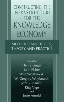 Image for Constructing the infrastructure for the knowledge economy  : methods and tools, theory and practice