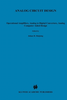 Image for Analog circuit design  : operational amplifiers, analog to digital convertors, analog computer aided design