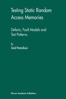 Image for Testing static random access memories  : defects, fault models and test patterns