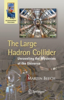 Image for The Large Hadron Collider  : unraveling the mysteries of the universe