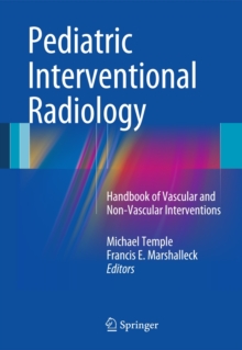 Image for Pediatric interventional radiology  : handbook of vascular and non-vascular interventions