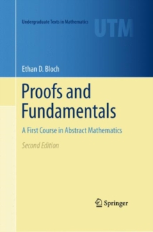 Image for Proofs and fundamentals  : a first course in abstract mathematics