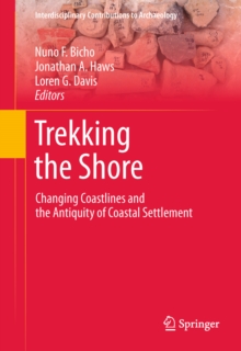 Image for Trekking the shore: changing coastlines and the antiquity of coastal settlement