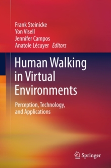 Image for Human walking in virtual environments: perception, technology, and applications