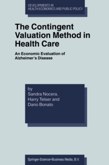 Image for Contingent Valuation Method in Health Care: An Economic Evaluation of Alzheimer's Disease