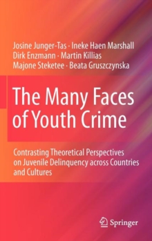 Image for The Many Faces of Youth Crime : Contrasting Theoretical Perspectives on Juvenile Delinquency across Countries and Cultures