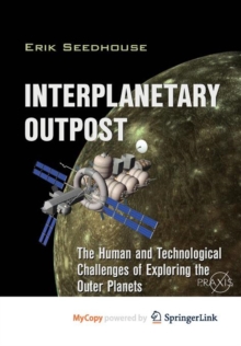 Image for Interplanetary Outpost : The Human and Technological Challenges of Exploring the Outer Planets