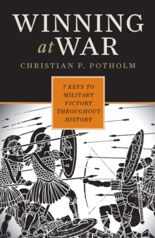 Image for Winning at War: Seven Keys to Military Victory Throughout History