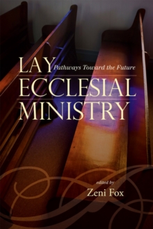 Image for Lay Ecclesial Ministry: Pathways Toward the Future