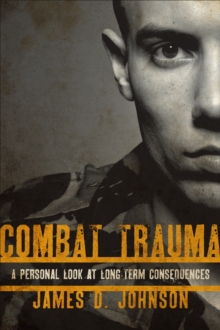 Image for Combat Trauma: A Personal Look at Long-Term Consequences
