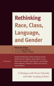 Image for Rethinking Race, Class, Language, and Gender : A Dialogue with Noam Chomsky and Other Leading Scholars