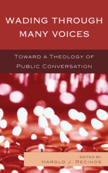 Image for Wading through many voices: toward a theology of public conversation
