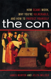 Image for The Con: How Scams Work, Why You're Vulnerable, and How to Protect Yourself