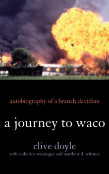 Image for A journey to Waco: autobiography of a Branch Davidian