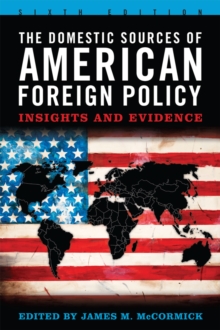 Image for The domestic sources of American foreign policy: insights and evidence