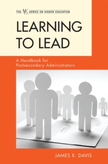 Image for Learning to Lead: A Handbook for Postsecondary Administrators