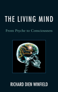 Image for The Living Mind : From Psyche to Consciousness