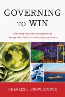 Image for Governing to Win : Enhancing National Competitiveness Through New Policy and Operating Approaches