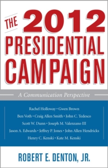 Image for The 2012 Presidential Campaign: A Communication Perspective