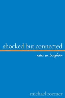 Image for Shocked but connected: notes on laughter