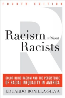 Image for Racism without racists  : color-blind racism and the persistence of racial inequality in America