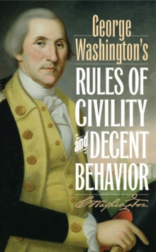 Image for George Washington's rules of civility & decent behavior.