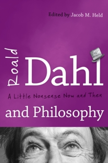 Image for Roald Dahl and philosophy  : a little nonsense now and then