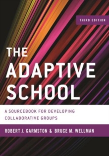 Image for The adaptive school  : a sourcebook for developing collaborative groups