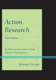 Image for Action Research : An Educational Leader's Guide to School Improvement