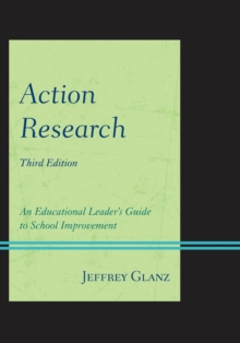 Image for Action research: an educational leader's guide to school improvement