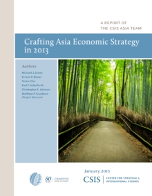 Image for Crafting Asia economic strategy in 2013  : a report of the CSIS Asia team
