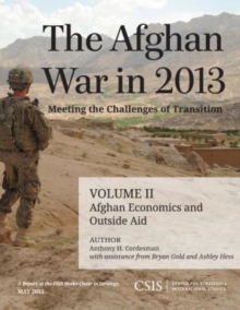 Image for The Afghan War in 2013: Meeting the Challenges of Transition : Afghan Economics and Outside Aid