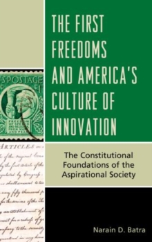 The First Freedoms and America’s Culture of Innovation: The Constitutional Foundations of the Aspirational Society