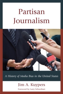 Image for Partisan journalism: a history of media bias in the United States