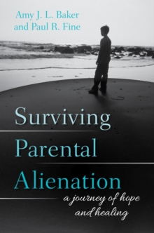 Image for Surviving parental alienation: a journey of hope and healing