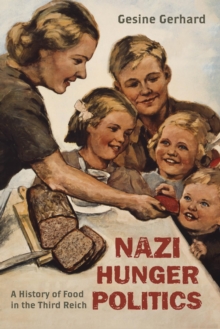 Image for Nazi hunger politics: a history of food in the Third Reich