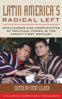 Image for Latin America's radical Left: challenges and complexities of political power in the twenty-first century