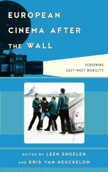 Image for European cinema after the wall  : screening East-West mobility
