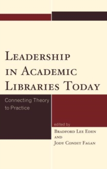 Image for Leadership in academic libraries today  : connecting theory to practice