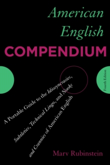 Image for American English compendium: a portable guide to the idiosyncrasies, subtleties, technical lingo, and nooks and crannies of American English
