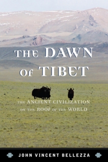 Image for The dawn of Tibet: the ancient civilization on the roof of the world